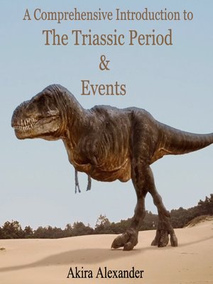 cover image of A Comprehensive Introduction to The Triassic Period and Events